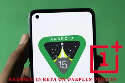 Android 15 Beta for OnePlus Devices: Check If Your Smartphone Is Supported