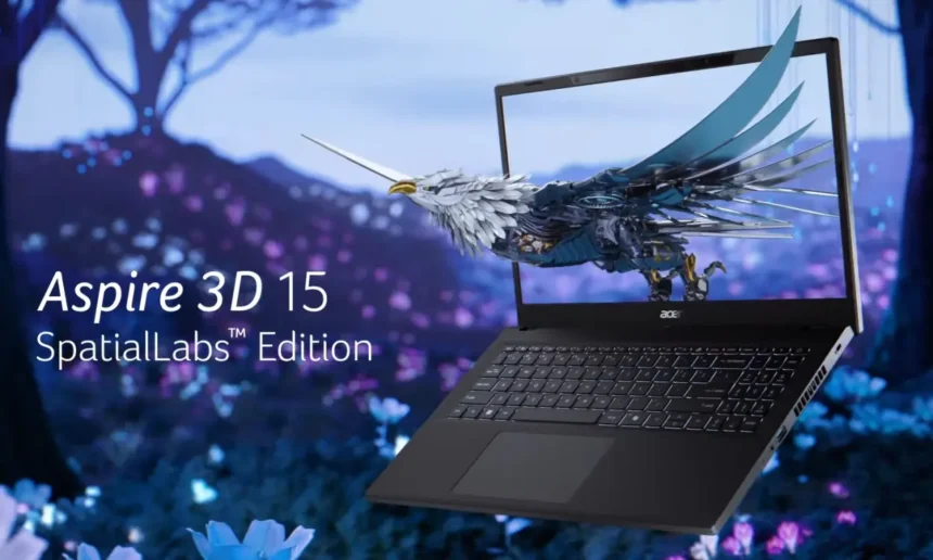 Acer Aspire 3D 15 SpatialLabs Edition, with 4K display, and RTX 4050 launched in India: