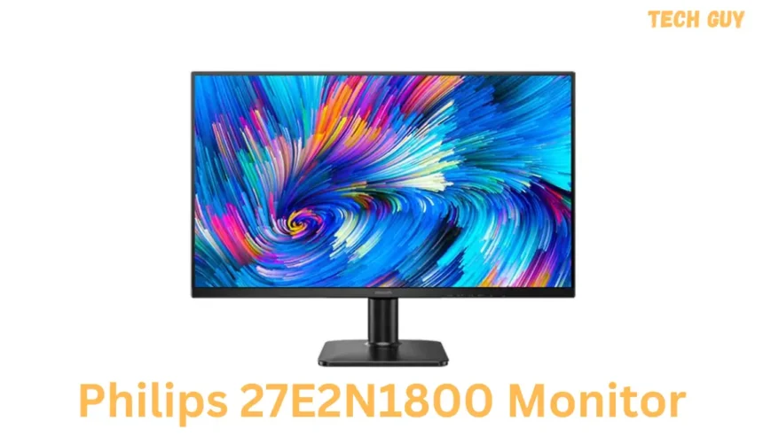 Philips 27E2N1800 Monitor launched: A new 27-inch 4K monitor with 300 nits brightness & 99% sRGB color Gamut: